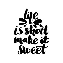 Life is short make it