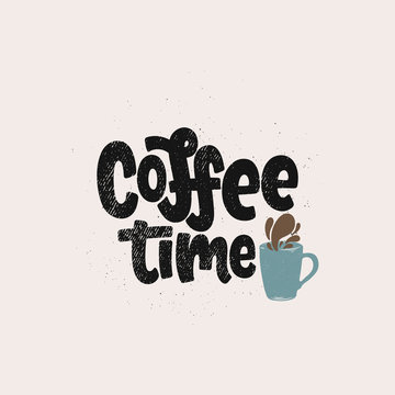 Vector hand drawn illustration. Lettering phrases Coffee time. Idea for poster, postcard.
