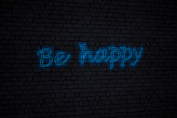 neon text, be happy