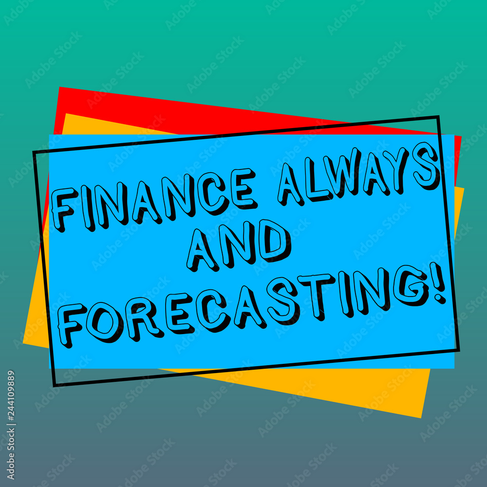 Poster handwriting text writing finance always and forecasting. concept meaning business financial forecast