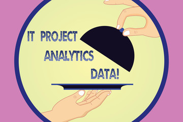 Writing note showing It Project Analytics Data. Business photo showcasing Information technologies modern applications Hu analysis Hands Serving Tray Platter and Lifting the Lid