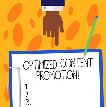 Text Sign Showing Optimized Content Promotion. Conceptual Photo Making Website Attractive To Search Engines Hu Analysis Hand Pointing Down To Clipboard With Blank Bond Paper And Pencil