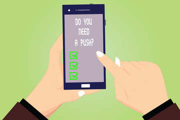 Conceptual hand writing showing Do You Need A Pushquestion. Business photo text Tell us if you can use help motivation from us Hu analysis Hands Holding Pointing Smartphone Blank Color Screen