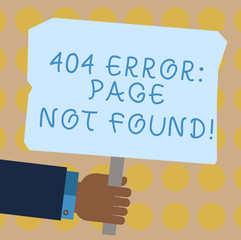 Conceptual hand writing showing 404 Error Page Not Found. Business photo showcasing Webpage on Server has been Removed or Moved Hu analysis Holding Colored Placard with Stick Text Space