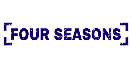 FOUR SEASONS tag seal stamp with distress texture. Text tag is placed inside corners. Blue vector rubber print of FOUR SEASONS with unclean texture.