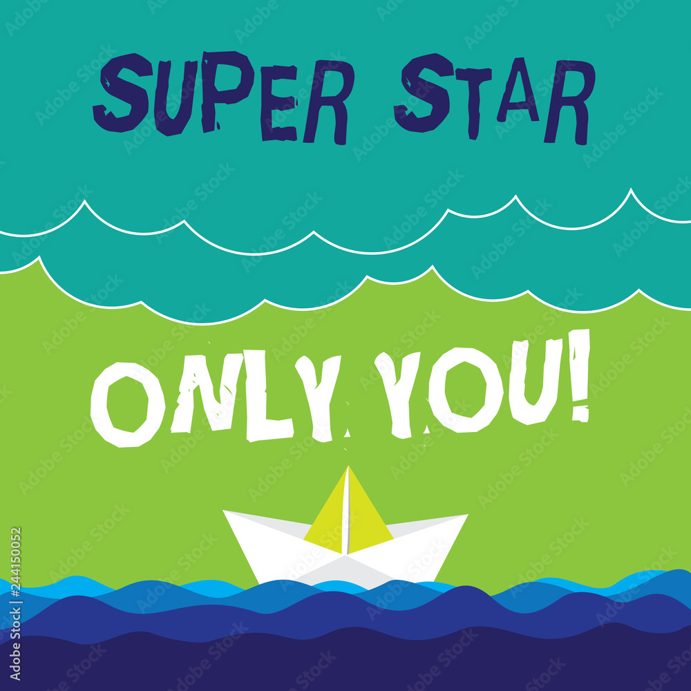Poster text sign showing super star only you. conceptual photo different unique the most brilliant demonstr
