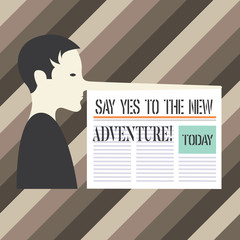 Handwriting text writing Say Yes To The New Adventure. Concept meaning Exploring the world traveling life experience Man with a Very Long Nose like Pinocchio a Blank Newspaper is attached