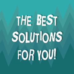 Writing note showing The Best Solutions For You. Business photo showcasing Successful ideas for solving inconveniences ZigZag Spiked Design MultiColor Blank Copy Space for Poster Ads