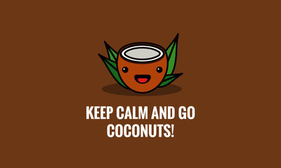 Keep Calm and Go Coconuts Quote Poster Design 