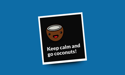 Keep Calm and Go Coconuts Quote Poster Design 