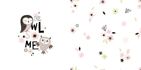Graphic set wit cute lovely owl illustration and floral seamless pattern. Typographic t-shirt graphics, posters, party concept, textile, fabric apparel for kids and nursery