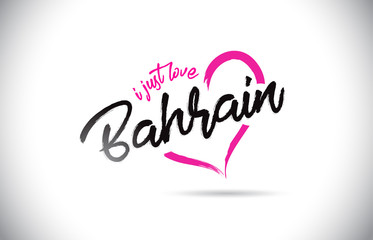 Bahrain I Just Love Word Text with Handwritten Font and Pink Heart Shape.