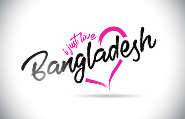 Fototapeta premium Bangladesh I Just Love Word Text with Handwritten Font and Pink Heart Shape.
