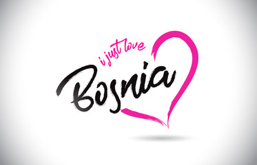 Bosnia I Just Love Word Text with Handwritten Font and Pink Heart Shape.