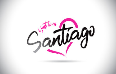Santiago I Just Love Word Text with Handwritten Font and Pink Heart Shape.