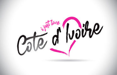 Cote d'Ivoire I Just Love Word Text with Handwritten Font and Pink Heart Shape.