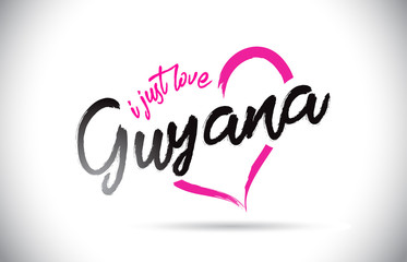 Guyana I Just Love Word Text with Handwritten Font and Pink Heart Shape.