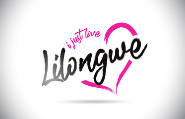 Lilongwe I Just Love Word Text with Handwritten Font and Pink Heart Shape.