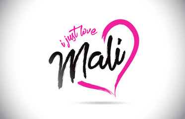 Mali I Just Love Word Text with Handwritten Font and Pink Heart Shape.