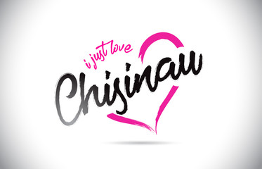 Chisinau I Just Love Word Text with Handwritten Font and Pink Heart Shape.