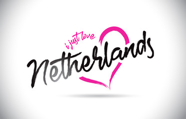 Netherlands I Just Love Word Text with Handwritten Font and Pink Heart Shape.