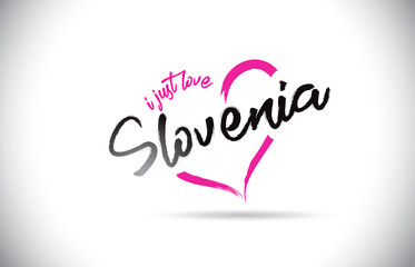 Slovenia I Just Love Word Text with Handwritten Font and Pink Heart Shape.