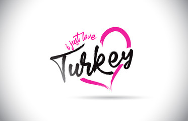 Turkey I Just Love Word Text with Handwritten Font and Pink Heart Shape.