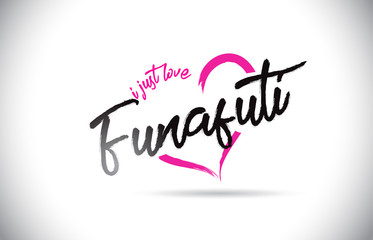 Funafuti I Just Love Word Text with Handwritten Font and Pink Heart Shape.
