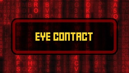 The text Eye Contact, appearing on a board over random symbols falling down (code rain, a popular sci-fi movie effect), changing their color from green to red.