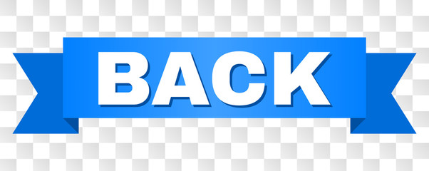 BACK text on a ribbon. Designed with white title and blue stripe. Vector banner with BACK tag on a transparent background.