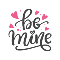 Be mine. Hand Written Lettering for Valentines Day Greeting Card