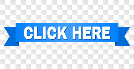 CLICK HERE text on a ribbon. Designed with white caption and blue stripe. Vector banner with CLICK HERE tag on a transparent background.
