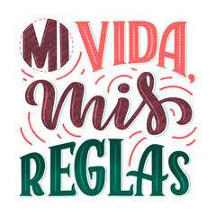 Modern lettering spanish - mi vida mis reglas, great design for any purposes. Greeting card design template. Calligraphy illustration.
