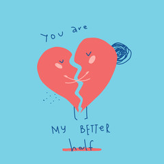 You are my better half greeting card for Valentine Day with cute cartoon heart and particles. Love poster concept. Kissing character