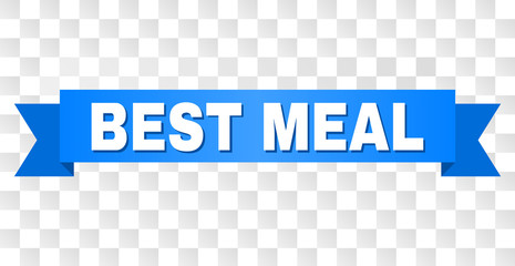 BEST MEAL text on a ribbon. Designed with white title and blue tape. Vector banner with BEST MEAL tag on a transparent background.