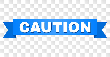 CAUTION text on a ribbon. Designed with white caption and blue tape. Vector banner with CAUTION tag on a transparent background.