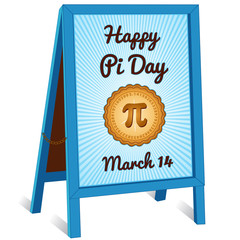 Pi Day, March 14, to celebrate the mathematical constant pi and to eat lots of fresh baked sweet pie, international holiday, blue rays background, sidewalk folding easel sign with brass chain.