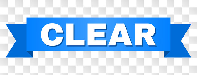 CLEAR text on a ribbon. Designed with white title and blue stripe. Vector banner with CLEAR tag on a transparent background.