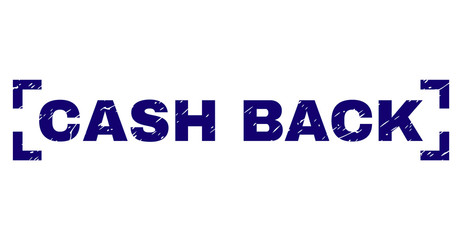 CASH BACK tag seal print with distress texture. Text title is placed inside corners. Blue vector rubber print of CASH BACK with unclean texture.