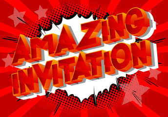 Amazing Invitation - Vector illustrated comic book style phrase on abstract background.