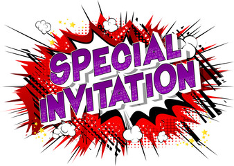 Special Invitation - Vector illustrated comic book style phrase on abstract background.