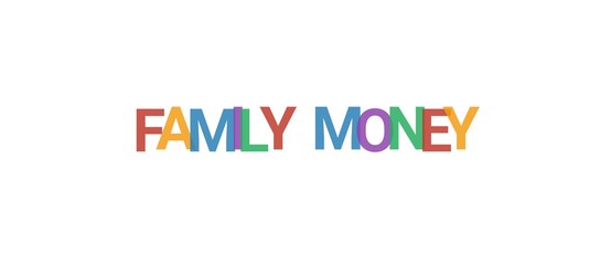 Family money word concept