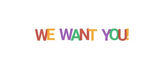 We want you! word concept