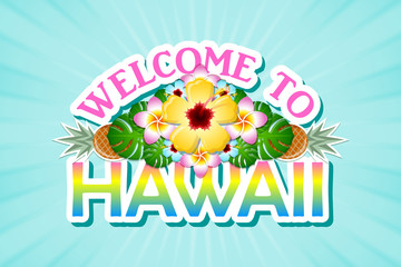 Welcome to Hawaii sign in Polynesian style with floral decoration.