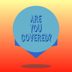 Handwriting text Are You Coveredquestion. Concept meaning art and science of designing and building structures Blank Color Circle Floating photo with Shadow and Design at the Edge