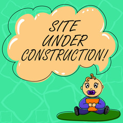Word writing text Site Under Construction. Business concept for Implies something is being built for the first time Baby Sitting on Rug with Pacifier Book and Blank Color Cloud Speech Bubble