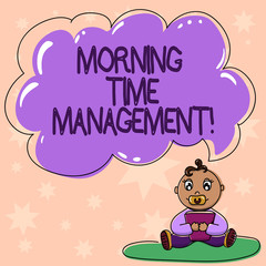 Word writing text Morning Time Management. Business concept for optimal use of the time available to them on the job Baby Sitting on Rug with Pacifier Book and Blank Color Cloud Speech Bubble