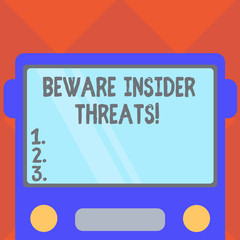 Handwriting text writing Beware Insider Threats. Concept meaning Be cautious on malicious attack inside the network Drawn Flat Front View of Bus with Blank Color Window Shield Reflecting