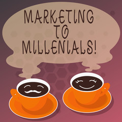 Word writing text Marketing To Millenials. Business concept for Be socially connected Internet savvy and stay mobile Sets of Cup Saucer for His and Hers Coffee Face icon with Blank Steam