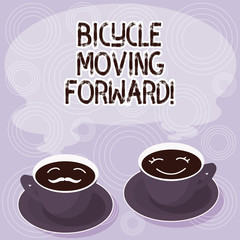 Text sign showing Bicycle Moving Forward. Conceptual photo To keep your balance, you must keep moving forward Sets of Cup Saucer for His and Hers Coffee Face icon with Blank Steam